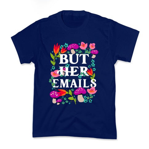 But Her Emails (Floral) Kid's Tee